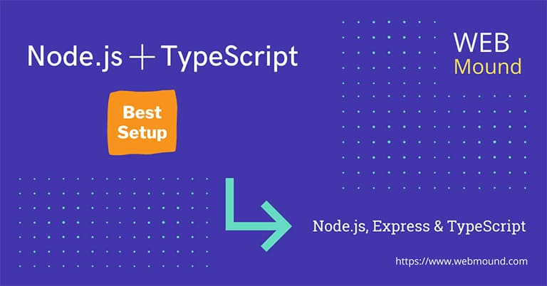 Best Setup to Use TypeScript with Node.js and Express Project