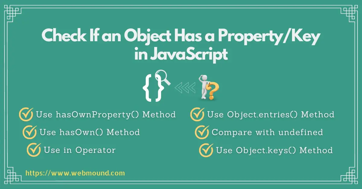 6 Ways to Check If an Object Has a Property/Key in JavaScript