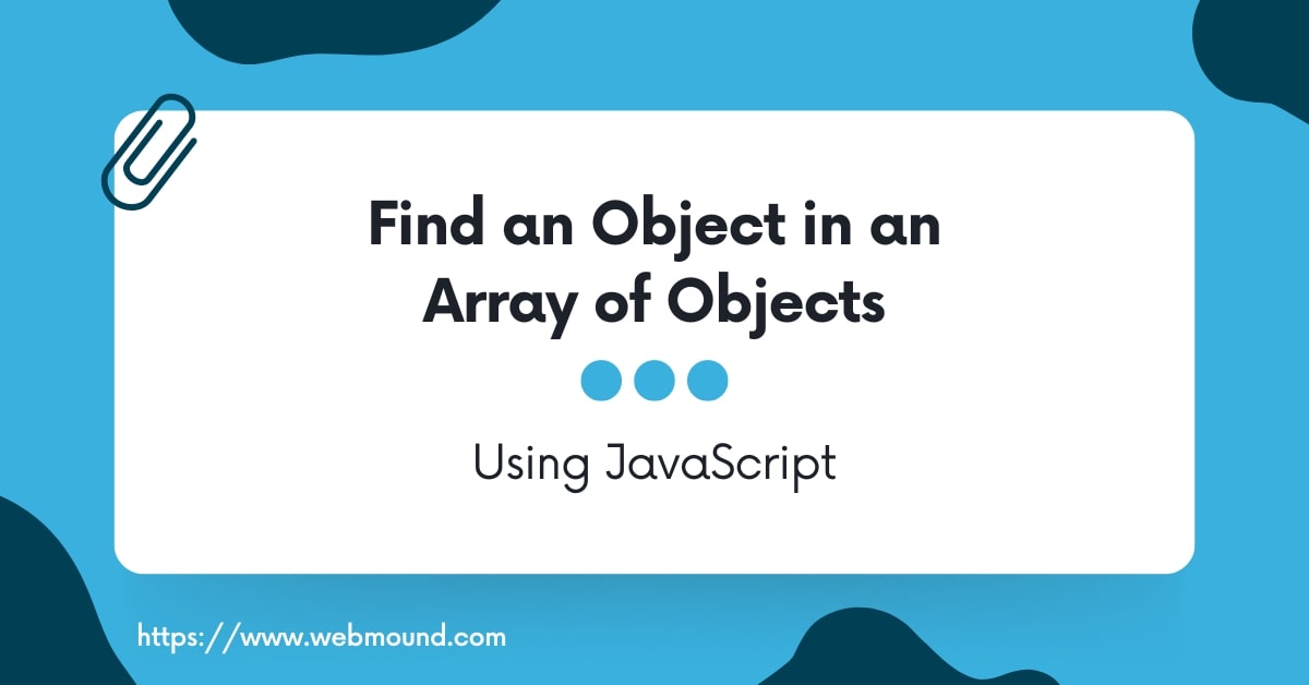 How to Find an Object in an Array of Objects Using JavaScript