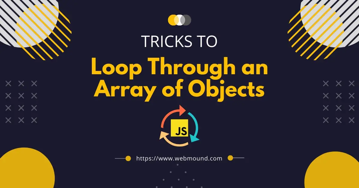 Tricks to Loop Through an Array of Objects in JavaScript