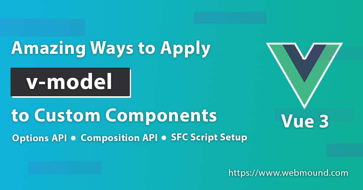 Best Ways to Use v-model to Custom Components in Vue 3 (Absolute Guide)